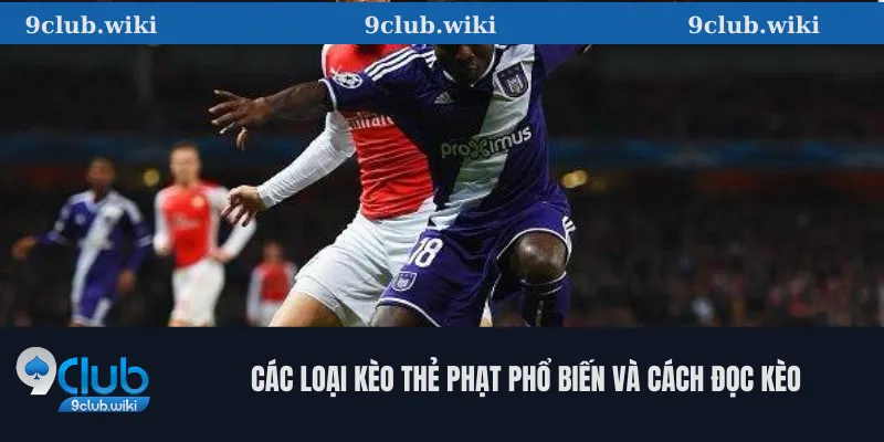 Các loại kèo thẻ phạt phổ biến và cách đọc kèo