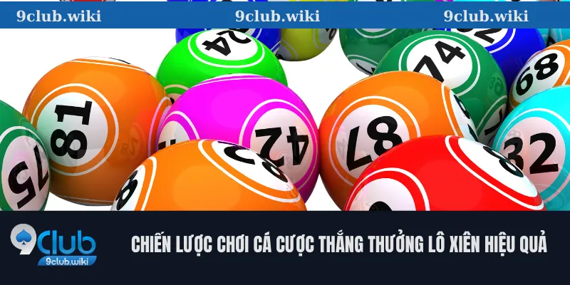 Chiến Lược Chơi Cá Cược Thắng Thưởng Lô Xiên Hiệu Quả