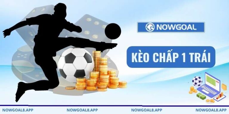 kèo chấp 1 trái